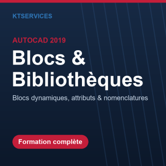 AutoCAD 2019 – Maîtrisez les Blocs, Bibliothèques et Blocs dynamiques