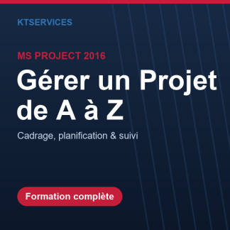 Microsoft Project 2016 – Gérer un Projet de A à Z
