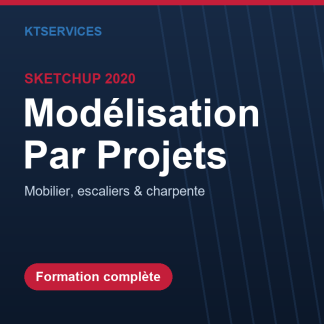 SketchUp 2020 – Modélisation par projets : mobilier, escaliers, charpente